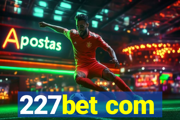 227bet com